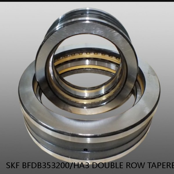 SKF BFDB353200/HA3 DOUBLE ROW TAPERED THRUST ROLLER BEARINGS #1 small image